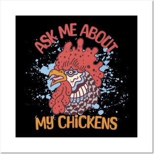 Ask Me About My Chickens Posters and Art